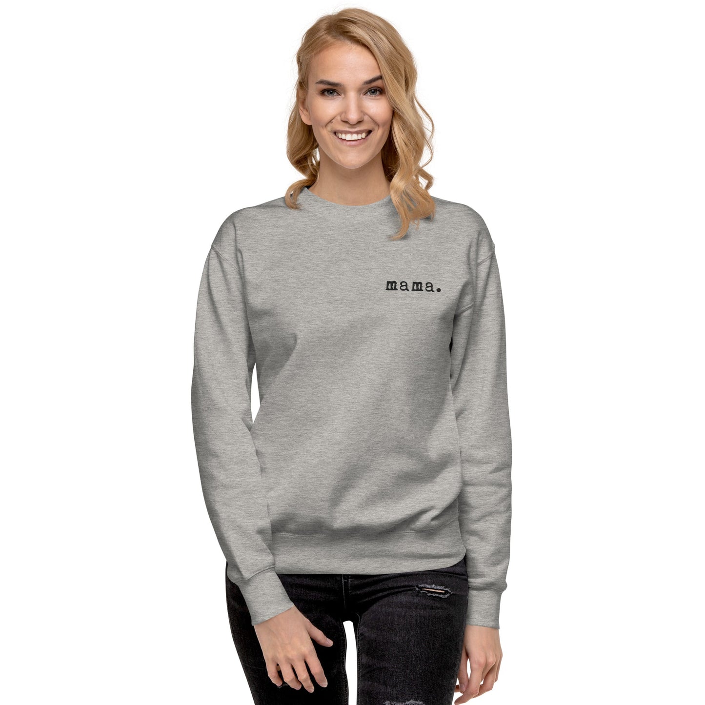 Mama. Embroidered |  Premium Adult Sweatshirt
